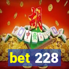 bet 228